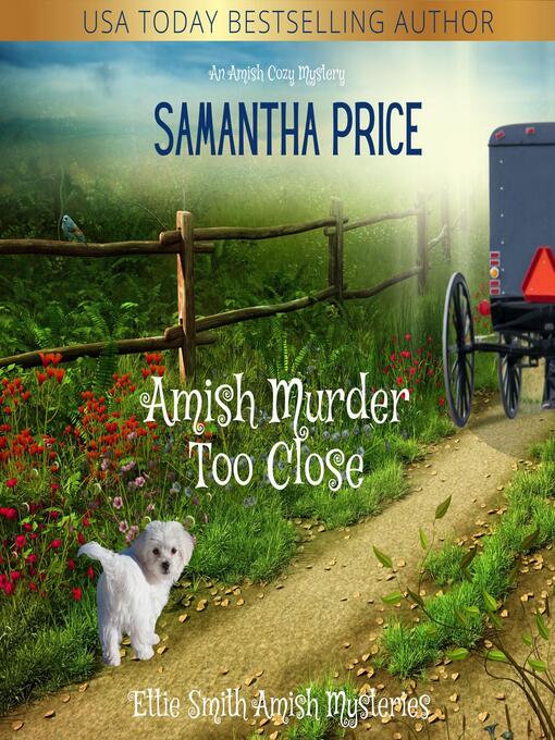 Title details for Amish Murder Too Close by Samantha Price - Available